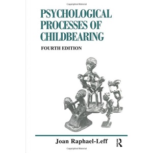 The Psychological Processes of Childbearing: Fourth Edition