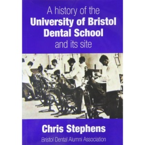 A History of the University of Bristol Dental School and Its Site