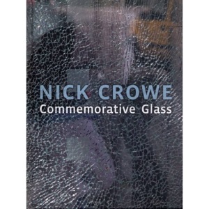 Nick Crowe: Commemorative Glass