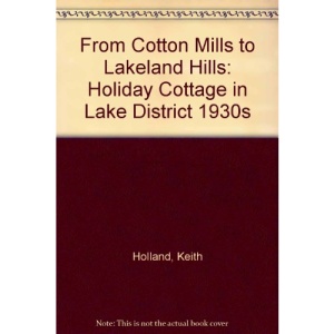 From Cotton Mills to Lakeland Hills: Holiday Cottage in Lake District 1930s