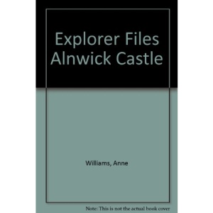 Explorer Files Alnwick Castle