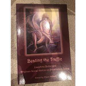 Beating the Traffic: Josephine Butler and Anglican Social Action on Prostitution Today