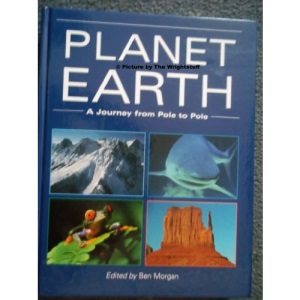 Planet Earth, A journey from pole to pole