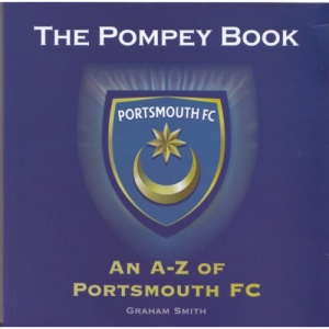 The Pompey Book: An A-Z of Portsmouth FC