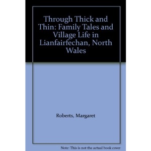 Through Thick and Thin: Family Tales and Village Life in Lianfairfechan, North Wales
