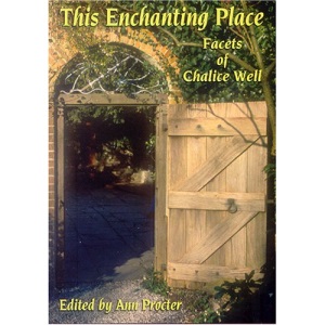 This Enchanting Place: Facets of Chalice Well