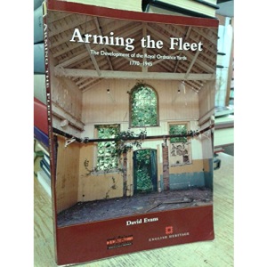 Arming the Fleet: The Development of the Royal Ordnance Yards 1770-1945