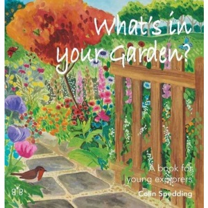 What's in Your Garden? A Book for Young Explorers