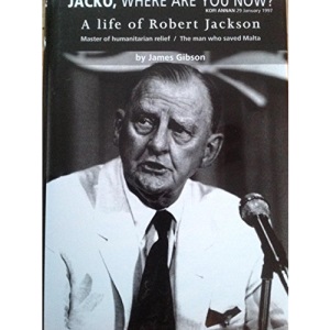 Jacko - Where are You Now?: A Life of Robert Jackson