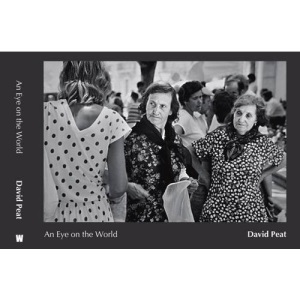 An Eye on the World: The Street Photographs of David Peat