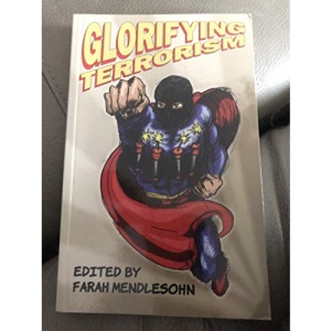 Glorifying Terrorism, Manufacturing Contempt: An Anthology