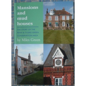 Mansions and Mud Houses: The Story of the Penn & Tylers Green Conservation Area