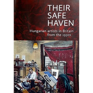 Their Safe Haven: Hungarian artists in Britain from the 1930s