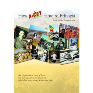 How A-CET Came to Ethiopia: David Stables' Autobiography