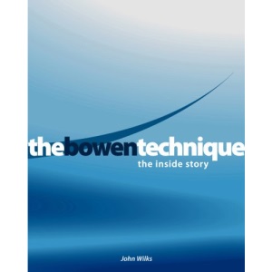 The Bowen Technique: The Inside Story
