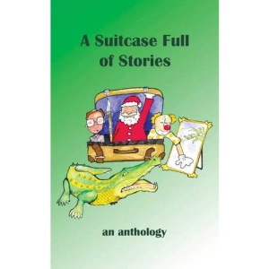 A Suitcase Full of Stories: An Anthology
