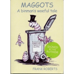 Maggots: A Binman's Woeful Tale