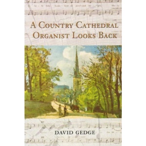 A Country Cathedral Organist Looks Back