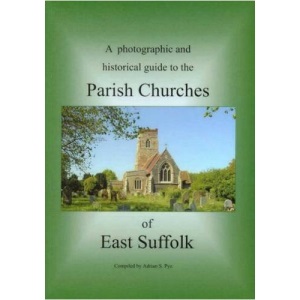 A Photographic and Historical Guide to the Parish Churches of East Suffolk (Parishfinder Series)