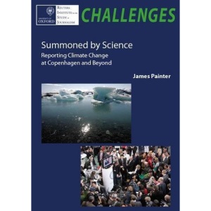 Summoned by Science: Reporting Climate Change at Copenhagen and Beyond