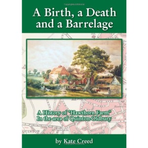 A Birth, a Death and a Barrelage: A History of Hawthorn Farm in the Area of Quinton, Oldbury