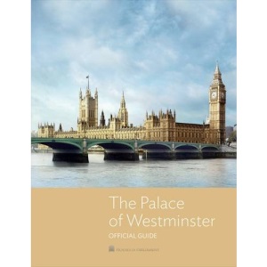 The Palace of Westminster: The Official Guide