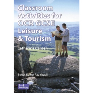 Classroom Activities for OCR GCSE Leisure and Tourism