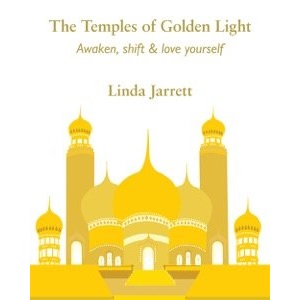 The Temples of Golden Light: Awaken, Shift and Love Yourself