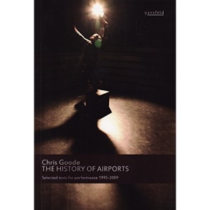 The History of Airports: Selected Texts for Performance 1995-2009
