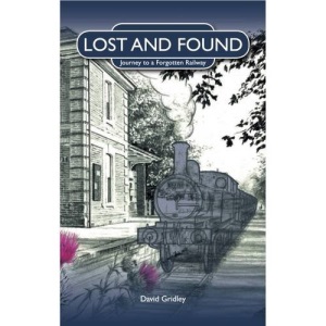 Lost and Found: Journey to a Forgotten Railway