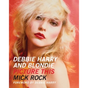 Debbie Harry and Blondie: Picture This