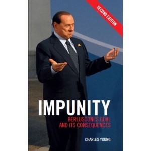 Impunity - Berlusconi's Goal and Its Consequences