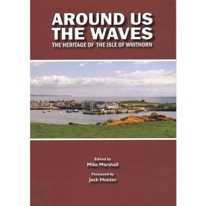 Around Us the Waves: The Story of the Isle of Whithorn