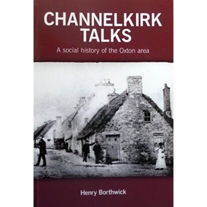 Channelkirk Talks: A Social History of the Oxton Area