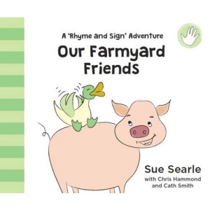 Our Farmyard Friends: A 'Rhyme and Sign' Adventure with British Sign Language (BSL Baby Signing): 1