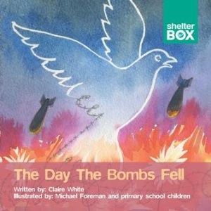 The Day the Bombs Fell (ShelterBox Disaster Series)