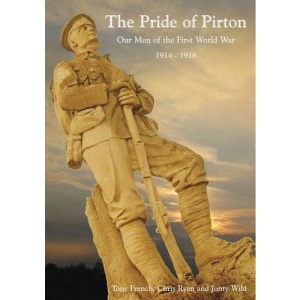 The Pride of Pirton: The Men of Pirton, Hertfordshire Who Served in the Great War