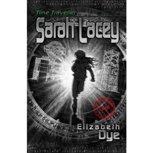 Time Traveller Sarah Lacey (Time Traveller Kids)