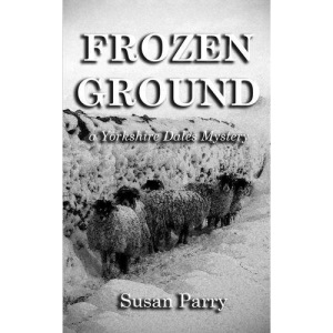 Frozen Ground: 6 (Yorkshire Dales Mysteries)