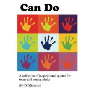 Can Do: A Collection of Inspirational Quotes for Teens and Young Adults