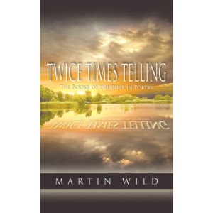 Twice Times Telling: The Books Of The Bible in Poetry