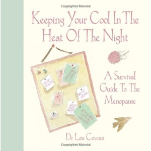 Keeping Your Cool in the Heat of the Night: A Survival Guide to the Menopause