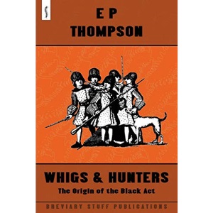 Whigs and Hunters: The Origin of the Black Act