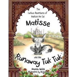 Matisse and the Runaway Tuk Tuk: Volume 2 (The Curious Adventures of Matisse the Cat)