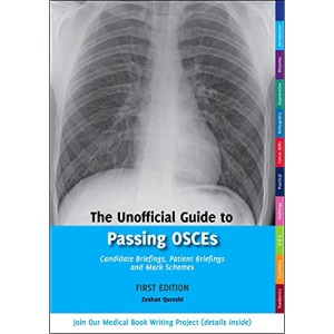 The Unofficial Guide to Passing OSCEs: Candidate Briefings, Patient Briefings and Mark Schemes (Unofficial Guides to Medicine)