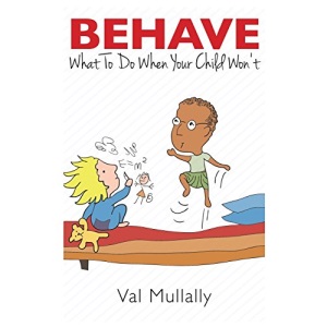 Behave - What To Do When Your Child Won't: The Three Pointers to Mindful Discipline
