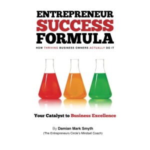 Entrepreneur Success Formula: How thriving business owners actually do it
