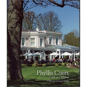 Phyllis Court: Club and Manor, a History by Jason Tomes