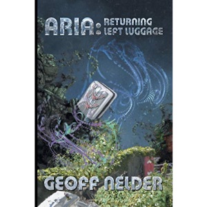 Aria: Returning Left Luggage: Book Two of The ARIA Trilogy: Volume 2