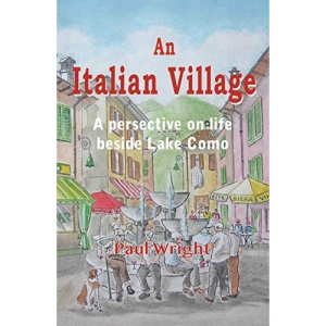 An Italian Village: A Perspective on Life Beside Lake Como
